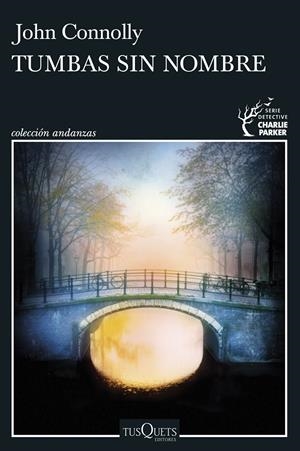 TUMBAS SIN NOMBRE (SERIE CHARLIE PARKER 20) [RUSTICA] | CONNOLLY, JOHN | Akira Comics  - libreria donde comprar comics, juegos y libros online