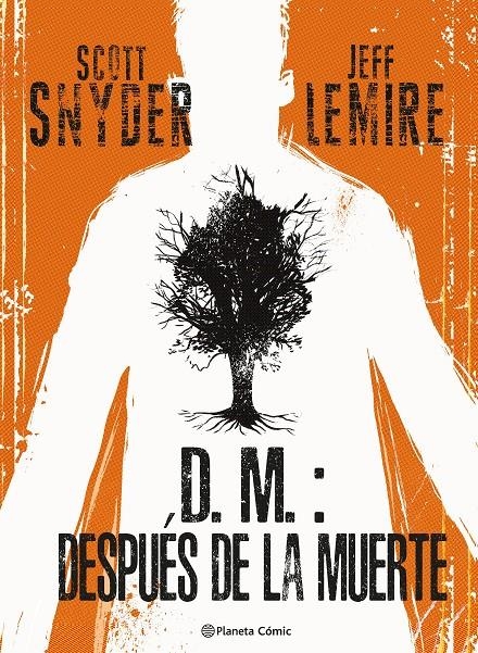 D.M.: DESPUES DE LA MUERTE [CARTONE] | LEMIRE, JEFF / SNYDER, SCOTT | Akira Comics  - libreria donde comprar comics, juegos y libros online