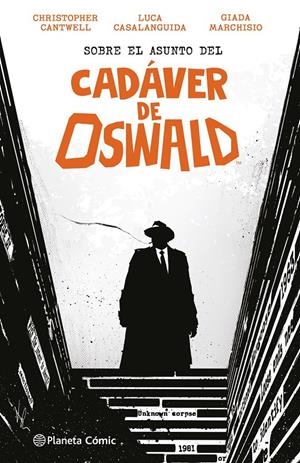 SOBRE EL ASUNTO DEL CADAVER DE OSWALD [CARTONE] | CASALANGUIDA, LUCAS / CANTWELL, CHRISTOPHER | Akira Comics  - libreria donde comprar comics, juegos y libros online