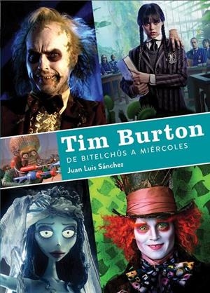 TIM BURTON DE BITELCHUS A MIERCOLES [CARTONE] | SANCHEZ, JUAN LUIS | Akira Comics  - libreria donde comprar comics, juegos y libros online
