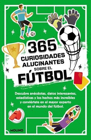 365 CURIOSIDADES ALUCINANTES SOBRE EL FUTBOL [RUSTICA] | SEGUI JIMENEZ, DIANA | Akira Comics  - libreria donde comprar comics, juegos y libros online