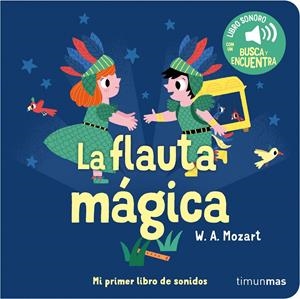 FLAUTA MAGICA, LA: MI PRIMER LIBRO DE SONIDOS [CARTONE] | BILLET, MARION | Akira Comics  - libreria donde comprar comics, juegos y libros online