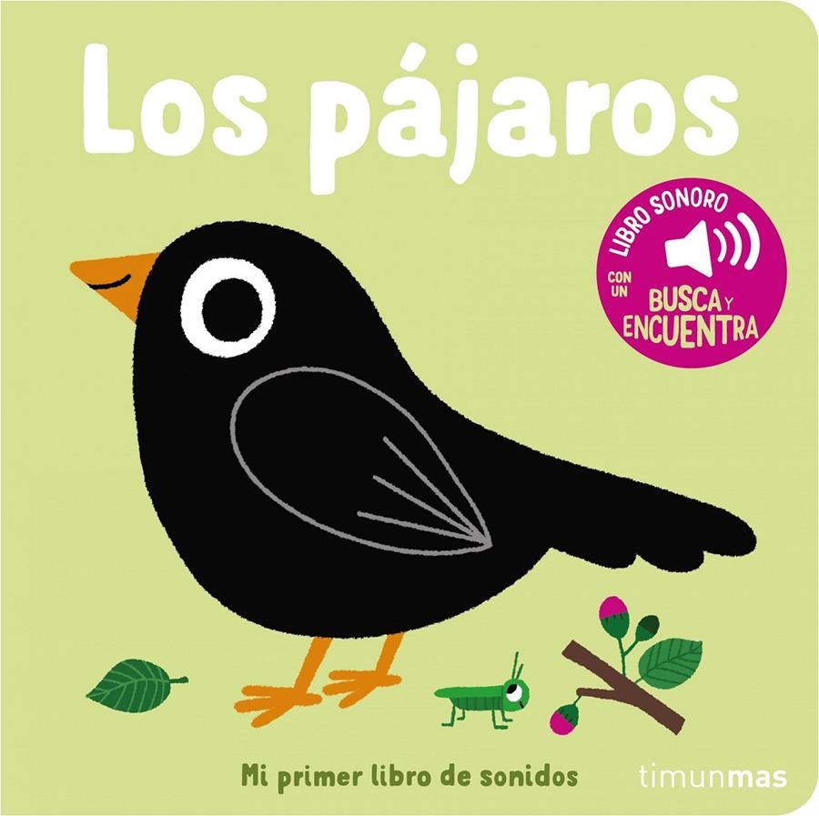 PAJAROS, LOS: MI PRIMER LIBRO DE SONIDOS [CARTONE] | BILLET, MARION | Akira Comics  - libreria donde comprar comics, juegos y libros online