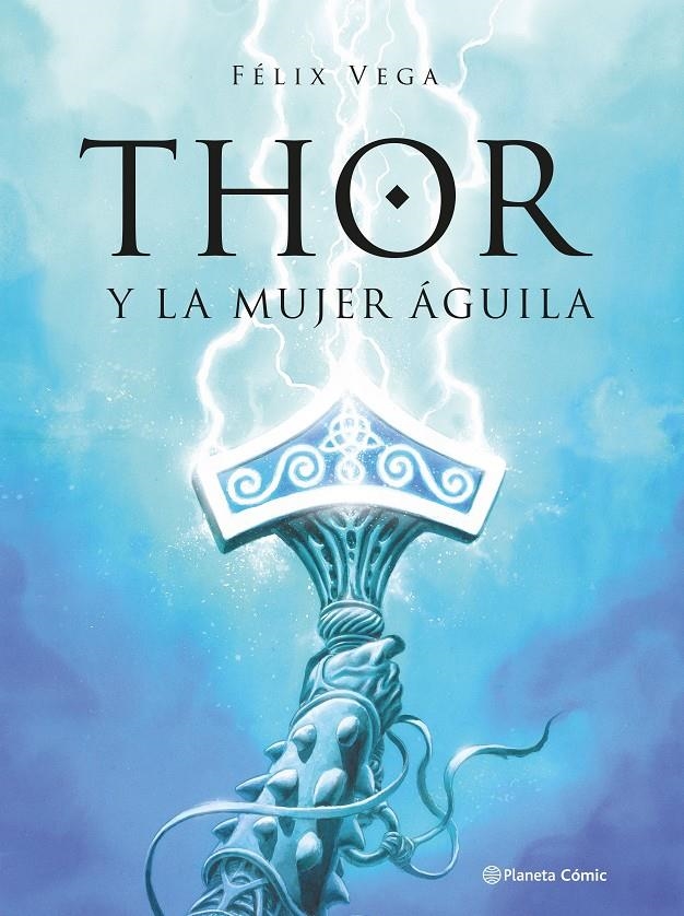 THOR Y LA MUJER AGUILA (COMIC) [CARTONE] | VEGA ENCINA, FELIX | Akira Comics  - libreria donde comprar comics, juegos y libros online