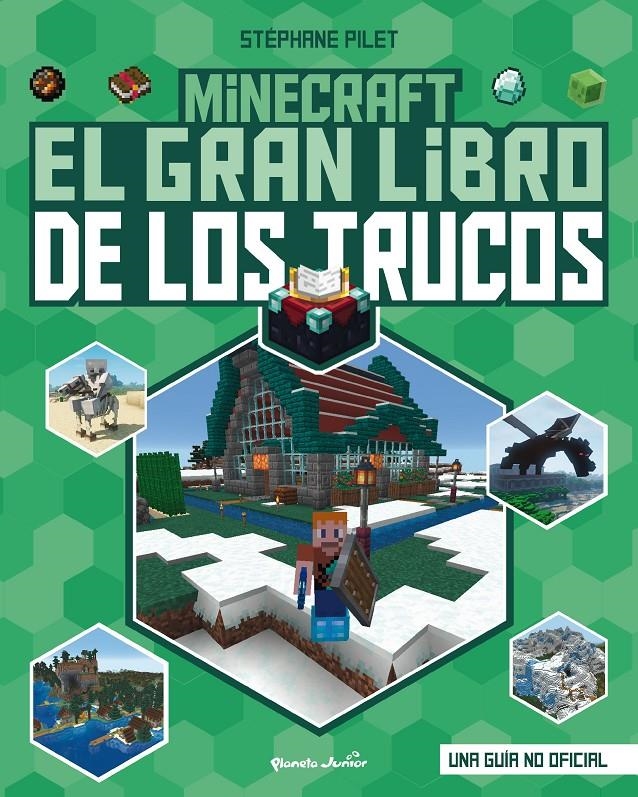 MINECRAFT: EL GRAN LIBRO DE LOS TRUCOS [RUSTICA] | PILET, STEPHANE | Akira Comics  - libreria donde comprar comics, juegos y libros online