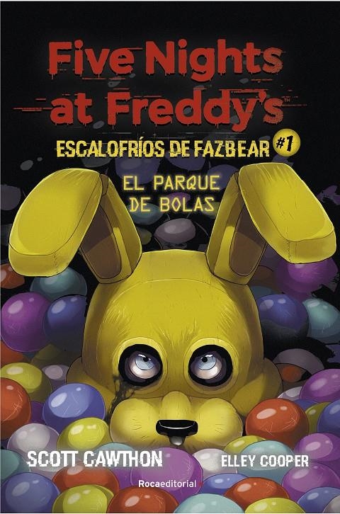 FIVE NIGHTS AT FREDDY'S: EL PARQUE DE BOLAS (ESCALOFRIOS DE FAZBEAR 1) [CARTONE] | CAWHTON, SCOTT / COOPER, ELLEY | Akira Comics  - libreria donde comprar comics, juegos y libros online