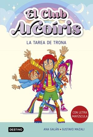 CLUB ARCOIRIS, EL Nº03: LA TAREA DE TRONA [RUSTICA] | GALAN, ANA | Akira Comics  - libreria donde comprar comics, juegos y libros online