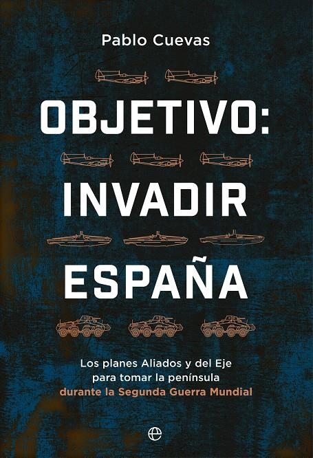 OBJETIVO: INVADIR ESPAÑA [RUSTICA] | CUEVAS, PABLO | Akira Comics  - libreria donde comprar comics, juegos y libros online