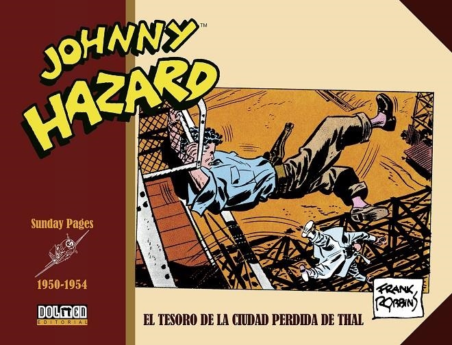 JOHNNY HAZARD SUNDAY PAGES (1950-1954): EL TESORO DE LA CIUDAD PERDIDA DE THAL [CARTONE] | ROBBINS, FRANK | Akira Comics  - libreria donde comprar comics, juegos y libros online