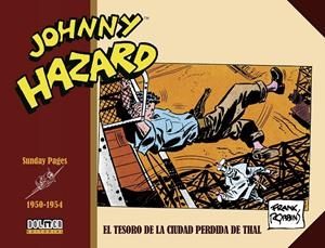 JOHNNY HAZARD SUNDAY PAGES (1950-1954): EL TESORO DE LA CIUDAD PERDIDA DE THAL [CARTONE] | ROBBINS, FRANK | Akira Comics  - libreria donde comprar comics, juegos y libros online