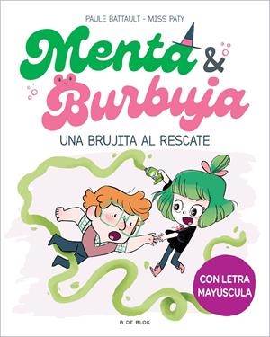 MENTA Y BURBUJA Nº4: UNA BRUJITA AL RESCATE [CARTONE] | BATTAULT, PAULE / MISS PATY | Akira Comics  - libreria donde comprar comics, juegos y libros online