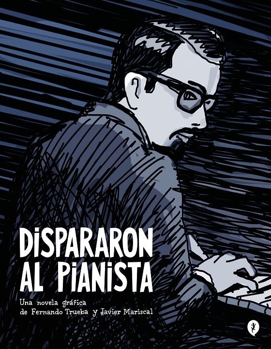 DISPARARON AL PIANISTA [CARTONE] | TRUEBA, FERNANDO / MARISCAL, JAVIER | Akira Comics  - libreria donde comprar comics, juegos y libros online