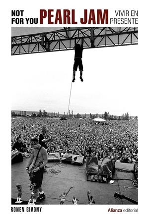 NOT FOR YOU: PEARL JAM VIVIR EN PRESENTE [RUSTICA] | GIVONY, RONEN | Akira Comics  - libreria donde comprar comics, juegos y libros online