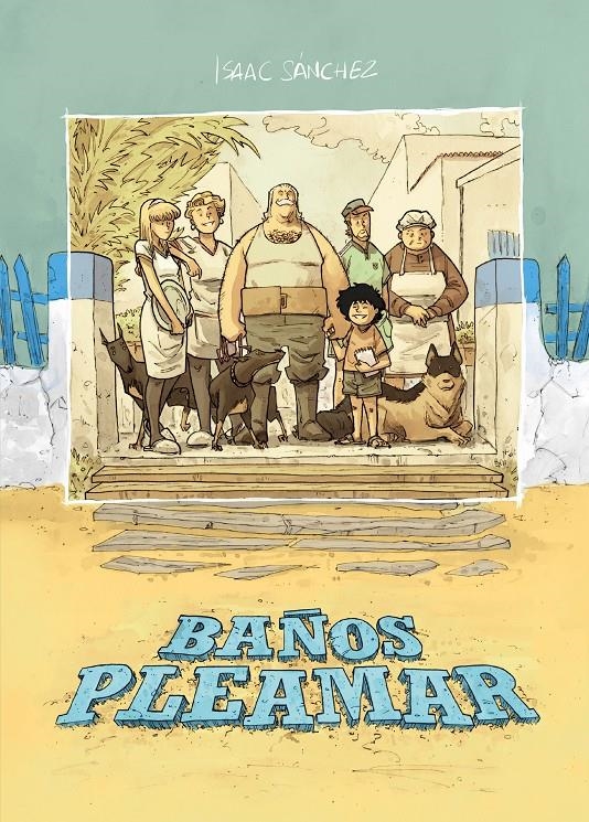 BAÑOS PLEAMAR (EDICION DEFINITIVA) [CARTONE] | SANCHEZ, ISAAC | Akira Comics  - libreria donde comprar comics, juegos y libros online