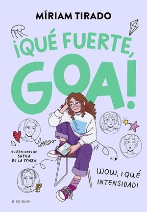 ME LLAMO GOA Nº02: ¡QUE FUERTE, GOA! [CARTONE] | TIRADO, MIRIAM / DE LA MAZA, SHEILA | Akira Comics  - libreria donde comprar comics, juegos y libros online