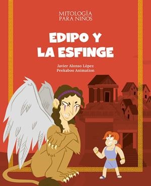 MITOLOGIA PARA NIÑOS: EDIPO Y LA ESFINGE [CARTONE] | ALONSO LOPEZ, JAVIER | Akira Comics  - libreria donde comprar comics, juegos y libros online
