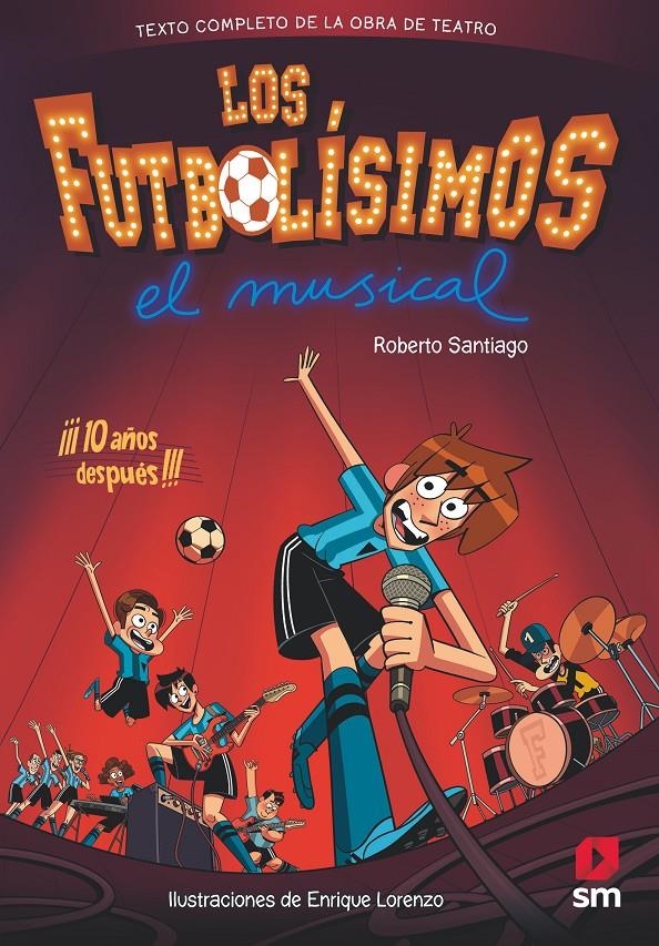 FUTBOLISIMOS, LOS: EL MUSICAL [CARTONE] | SANTIAGO, ROBERTO | Akira Comics  - libreria donde comprar comics, juegos y libros online