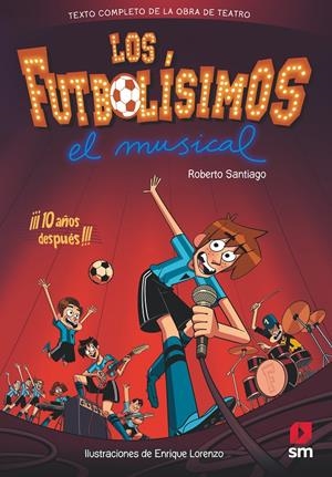 FUTBOLISIMOS, LOS: EL MUSICAL [CARTONE] | SANTIAGO, ROBERTO | Akira Comics  - libreria donde comprar comics, juegos y libros online