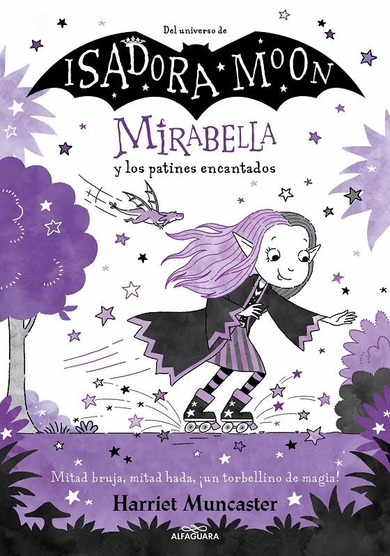 MIRABELLA Nº07: MIRABELLA Y LOS PATINES ENCANTADOS (DEL UNIVERSO ISADORA MOON) [CARTONE] | MUNCASTER, HARRIET | Akira Comics  - libreria donde comprar comics, juegos y libros online