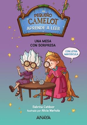 PEQUEÑO CAMELOT Nº5: UNA MESA CON SORPRESA [RUSTICA] | CATDOOR, SABRINA / WARHOLA, ALICIA | Akira Comics  - libreria donde comprar comics, juegos y libros online
