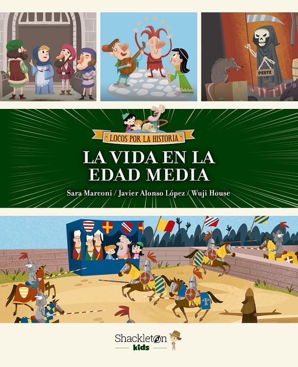LOCOS POR LA HISTORIA: LA VIDA EN LA EDAD MEDIA [CARTONE] | ALONSO, JAVIER / HOUSE, WUJI | Akira Comics  - libreria donde comprar comics, juegos y libros online