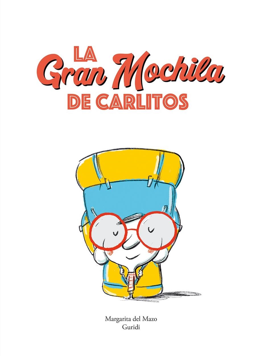 GRAN MOCHILA DE CARLITOS, LA [CARTONE] | DEL MAZO GURIDI, MARGARITA | Akira Comics  - libreria donde comprar comics, juegos y libros online