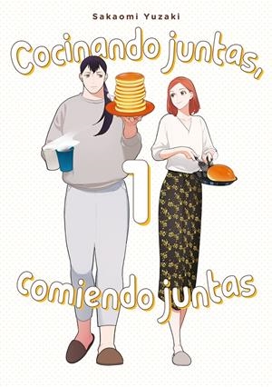 COCINANDO JUNTAS, COMIENDO JUNTAS Nº01 [RUSTICA] | YUZAKI, SAKAOMI | Akira Comics  - libreria donde comprar comics, juegos y libros online