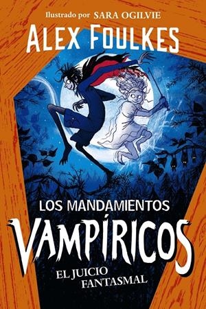 MANDAMIENTOS VAMPIRICOS, LOS Nº 2: EL JUICIO FANTASMAL [CARTONE] | FOULKES, ALEX | Akira Comics  - libreria donde comprar comics, juegos y libros online