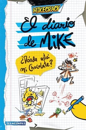 MIKECRACK EL DIARIO DE MIKE Nº01: ¿DONDE ESTA MI CHOCOLATE? [CARTONE] | MIKECRACK | Akira Comics  - libreria donde comprar comics, juegos y libros online
