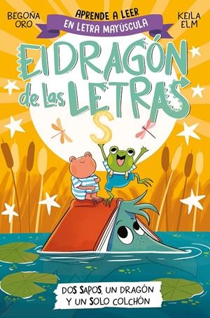DRAGON DE LAS LETRAS, EL Nº04: DOS SAPOS, UN DRAGON Y UN SOLO COLCHON [RUSTICA] | ORO, BEGOÑA / ELM, KEILA | Akira Comics  - libreria donde comprar comics, juegos y libros online