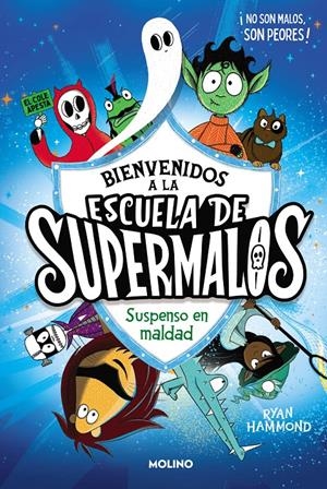 BIENVENIDOS A LA ESCUELA DE SUPERMALOS Nº1: SUSPENSO EN MALDAD [CARTONE] | HAMMOND, RYAN | Akira Comics  - libreria donde comprar comics, juegos y libros online