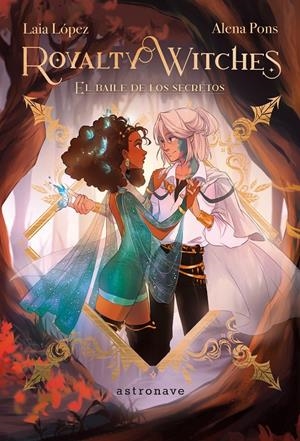 ROYALTY WITCHES 2: EL BAILE DE LOS SECRETOS [CARTONE] | PONS, ALENA / LOPEZ, LAIA | Akira Comics  - libreria donde comprar comics, juegos y libros online