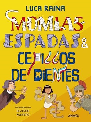 MOMIAS ESPADAS Y CEPILLOS DIENTES [CARTONE] | RAINA, LUCA / XOMPERO, BEATRICE | Akira Comics  - libreria donde comprar comics, juegos y libros online