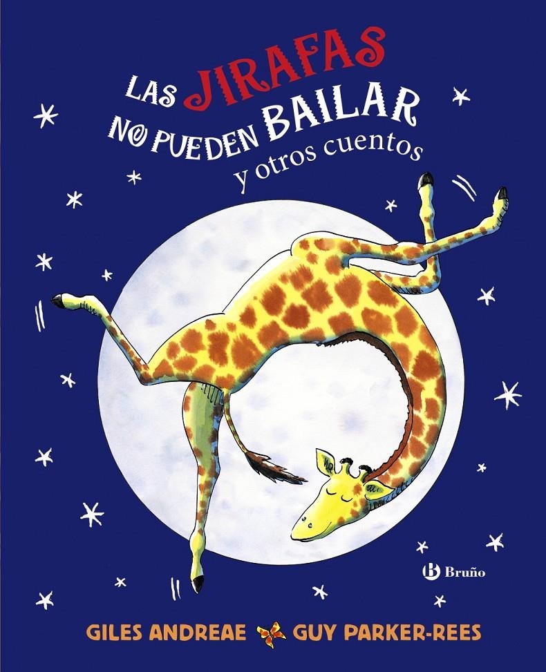 JIRAFAS NO PUEDEN BAILAR Y OTROS CUENTOS, LAS [CARTONE] | ANDREAE, GILES / PARKER-REES, GUY | Akira Comics  - libreria donde comprar comics, juegos y libros online