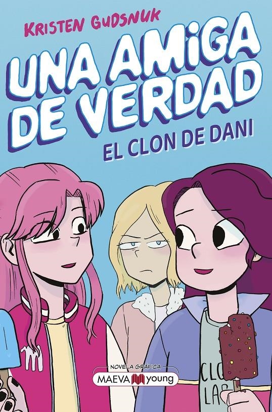 UNA AMIGA DE VERDAD VOL.2: EL CLON DE DANI [RUSTICA] | GUDSNUK, KRISTEN | Akira Comics  - libreria donde comprar comics, juegos y libros online