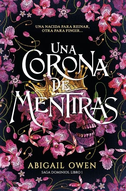 UNA CORONA DE MENTIRAS (SAGA DOMINIOS 1) [RUSTICA] | OWEN, ABIGAIL | Akira Comics  - libreria donde comprar comics, juegos y libros online