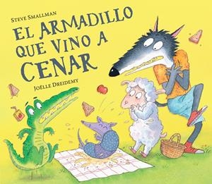 ARMADILLO QUE VINO A CENAR, EL (LA OVEJITA QUE VINO A CENAR) [CARTONE] | SMALLMAN, STEVE / DREIDEMY, JOELLE | Akira Comics  - libreria donde comprar comics, juegos y libros online