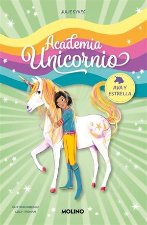 ACADEMIA UNICORNIO Nº3: AVA Y ESTRELLA [RUSTICA] | SYKES, JULIE / TRUMAN, LUCY | Akira Comics  - libreria donde comprar comics, juegos y libros online