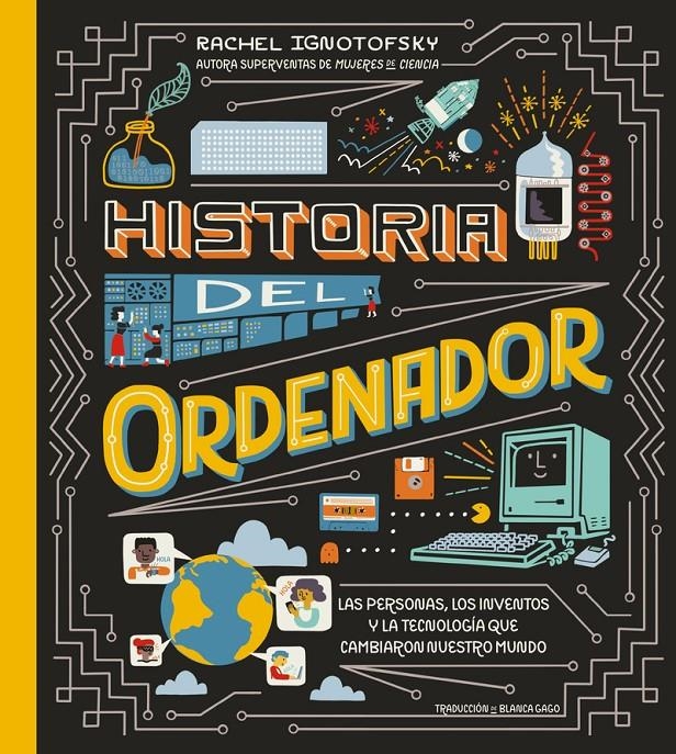 HISTORIA DEL ORDENADOR [CARTONE] | IGNOTOFSKY, RACHEL | Akira Comics  - libreria donde comprar comics, juegos y libros online