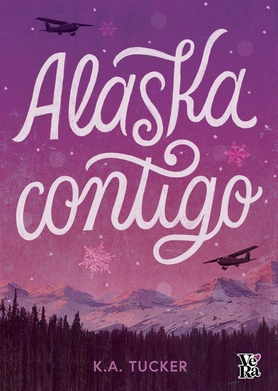 ALASKA CONTIGO (ALASKA SIN TI 2) [RUSTICA] | TUCKER, K. A. | Akira Comics  - libreria donde comprar comics, juegos y libros online