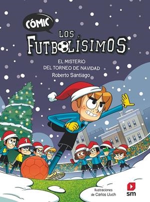 FUTBOLISIMOS COMIC, LOS VOL.2: EL MISTERIO DEL TORNEO DE NAVIDAD [CARTONE] | SANTIAGO, ROBERTO | Akira Comics  - libreria donde comprar comics, juegos y libros online