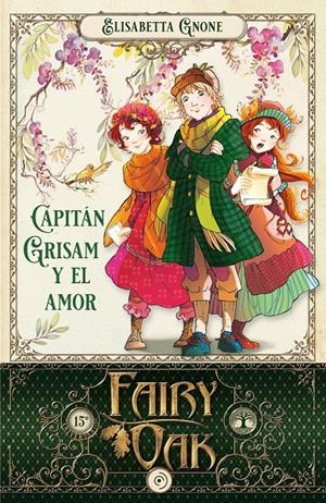 FAIRY OAK Nº04: CAPITAN GRISAM Y EL AMOR [CARTONE] | GNONE, ELISABETTA | Akira Comics  - libreria donde comprar comics, juegos y libros online