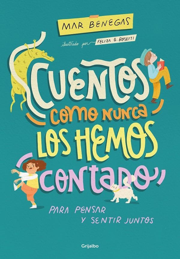 CUENTOS COMO NUNCA LOS HEMOS CONTADO [CARTONE] | BENEGAS, MAR / G. BOSETTI / FELIZA | Akira Comics  - libreria donde comprar comics, juegos y libros online