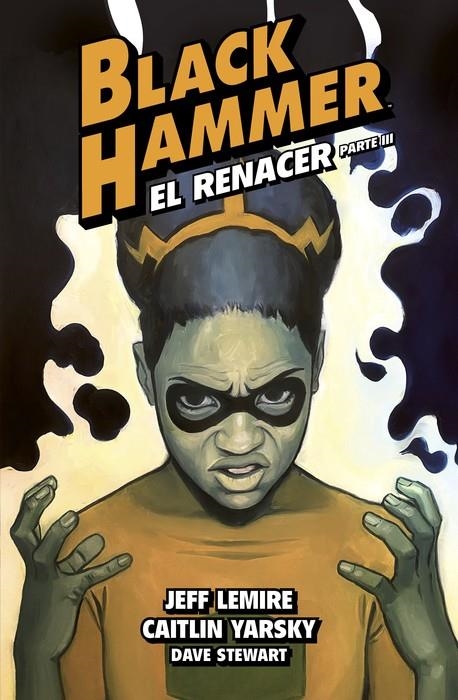 BLACK HAMMER VOL.7: EL RENACER PARTE 3 [CARTONE] | LEMIRE, JEFF / YARSKY, CAITLIN | Akira Comics  - libreria donde comprar comics, juegos y libros online