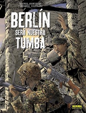 BERLIN SERA NUESTRA TUMBA (INTEGRAL) [CARTONE] | KOENIGUER, MICHEL / GIORDANO, VINCENZO | Akira Comics  - libreria donde comprar comics, juegos y libros online