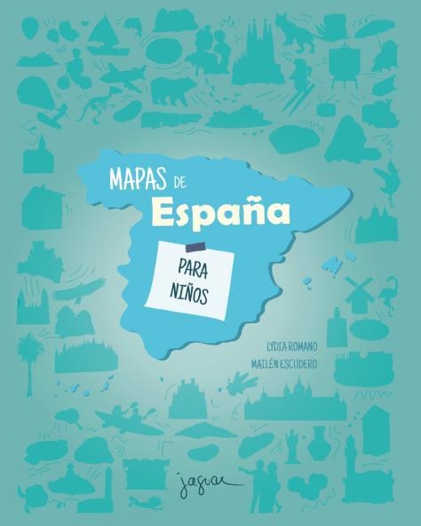 MAPAS DE ESPAÑA PARA NIÑOS [CARTONE] | ROMANO, LYDIA / ESCUDERO, MAILEN | Akira Comics  - libreria donde comprar comics, juegos y libros online