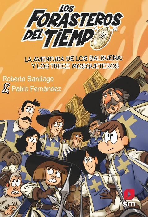 FORASTEROS DEL TIEMPO, LOS Nº13: LA AVENTURA DE LOS BALBUENA Y LOS TRECE MOSQUETEROS [RUSTICA] | SANTIAGO, ROBERTO / FERNANDEZ, PABLO | Akira Comics  - libreria donde comprar comics, juegos y libros online