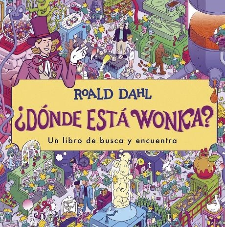 DONDE ESTÁ WONKA? [CARTONE] | DAHL, ROALD / SHELDON-DEAN, HANNAH / MCDONALD, WREN | Akira Comics  - libreria donde comprar comics, juegos y libros online