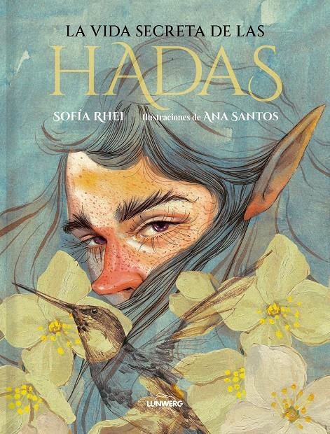 VIDA SECRETA DE LAS HADAS, LA [CARTONE] | RHEI, SOFIA / SANTOS, ANA | Akira Comics  - libreria donde comprar comics, juegos y libros online