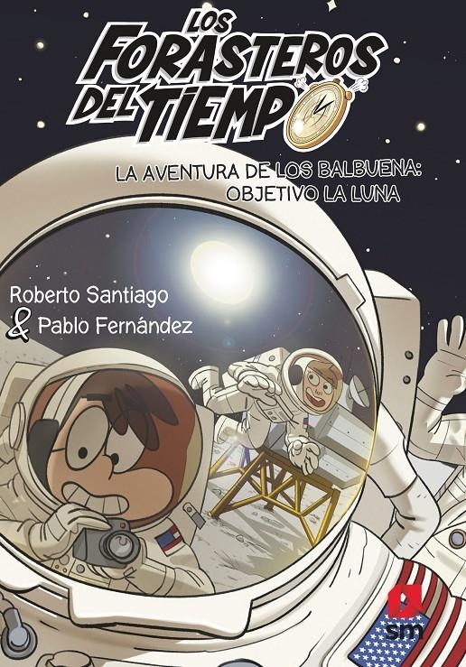 FORASTEROS DEL TIEMPO, LOS Nº12: LA AVENTURA DE LOS BALBUENA OBJETIVO LA LUNA [RUSTICA] | SANTIAGO, ROBERTO / FERNANDEZ, PABLO | Akira Comics  - libreria donde comprar comics, juegos y libros online